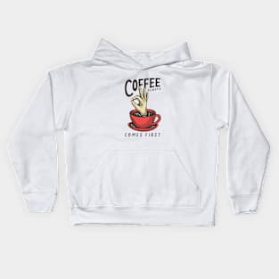 Coffee Comes First Kids Hoodie